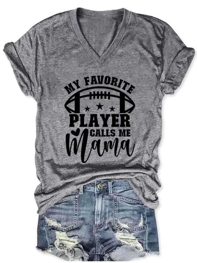 My Favourite Football Player Calls Me Mama V Neck T-Shirt