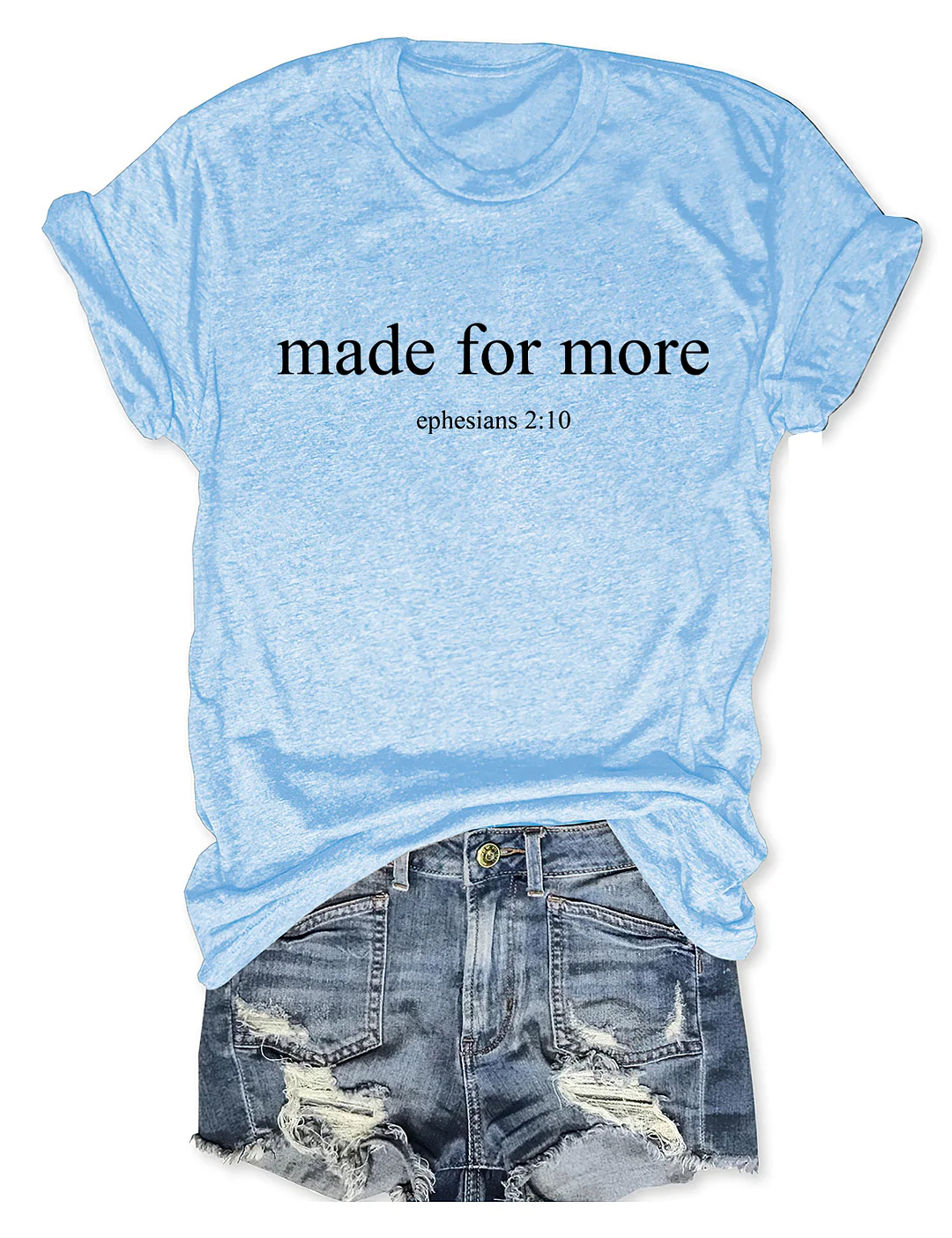 Made For More T-shirt