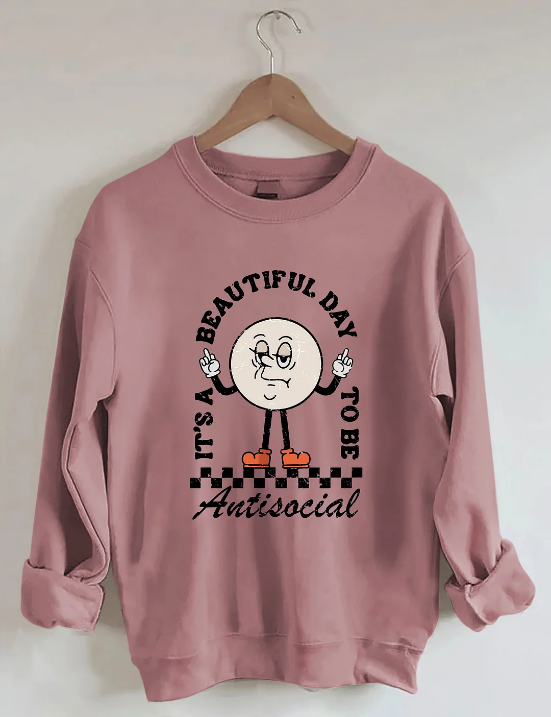 It’s A Beautiful Day To Be Antisocial Sweatshirt