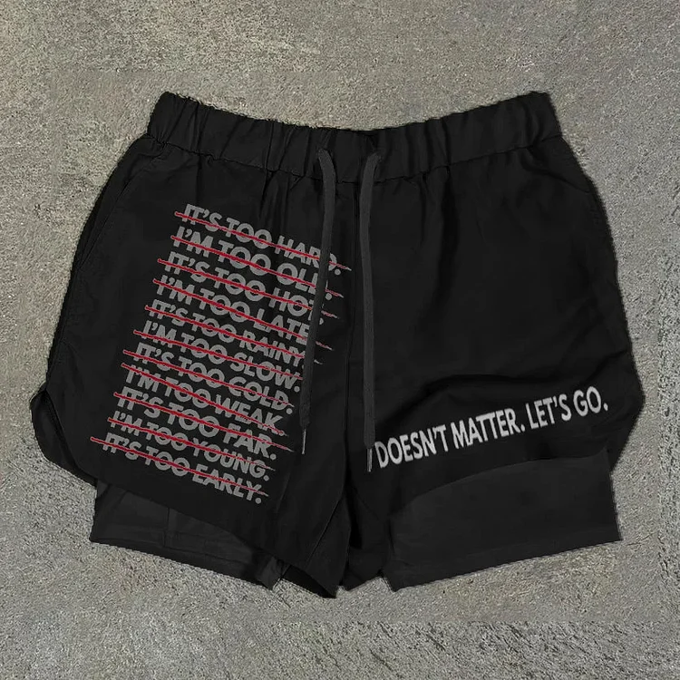 Doesn't Matter Let's Go Print Graphic Double Layer Men's Gym Shorts