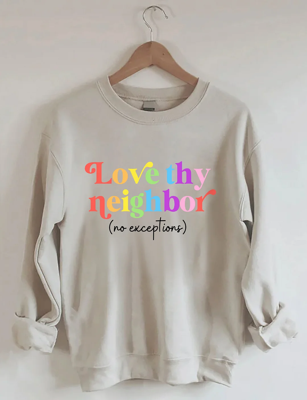 Love Thy Neighbor Sweatshirt