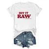 Hit It Raw The Natural Way To F**k Tee