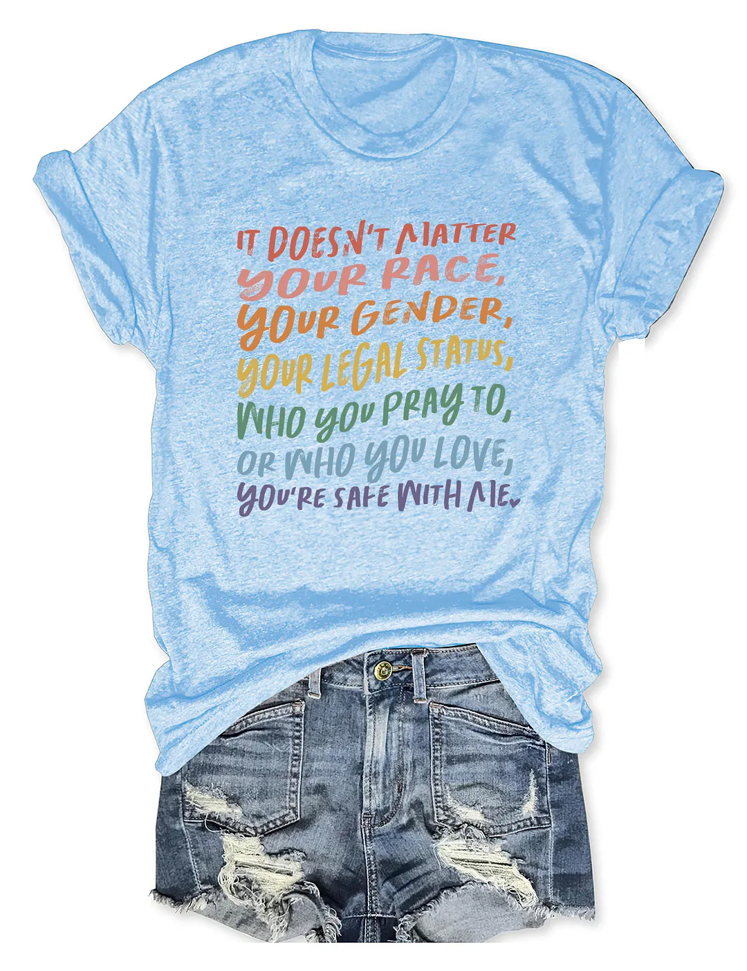 It Doesn't Matter You're Safe With Me T-shirt