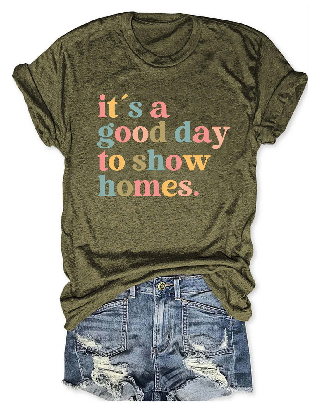 It's A Good Day To Show Homes Realtor T-shirt