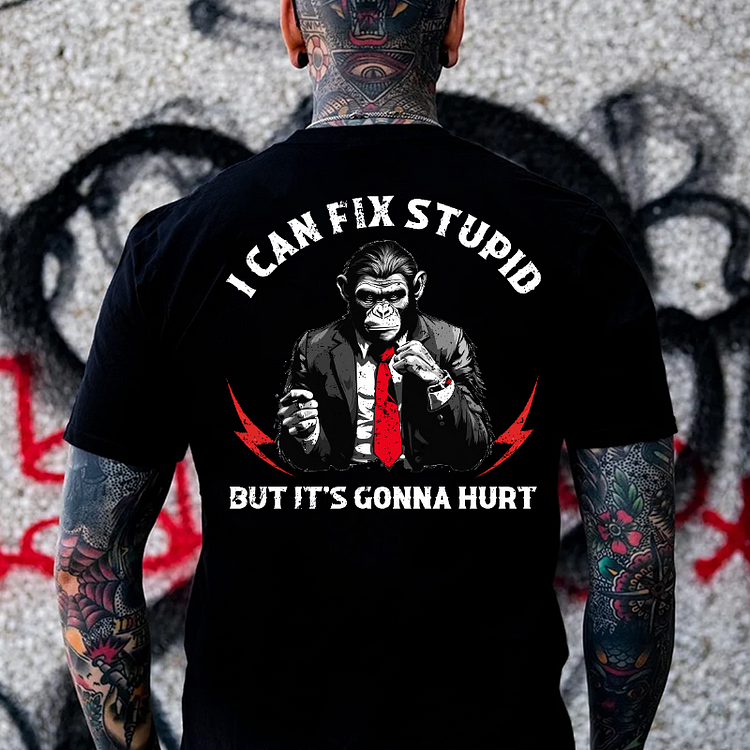 Personalized I Can Fix Stupid But It's Gonna Hurt T-shirt