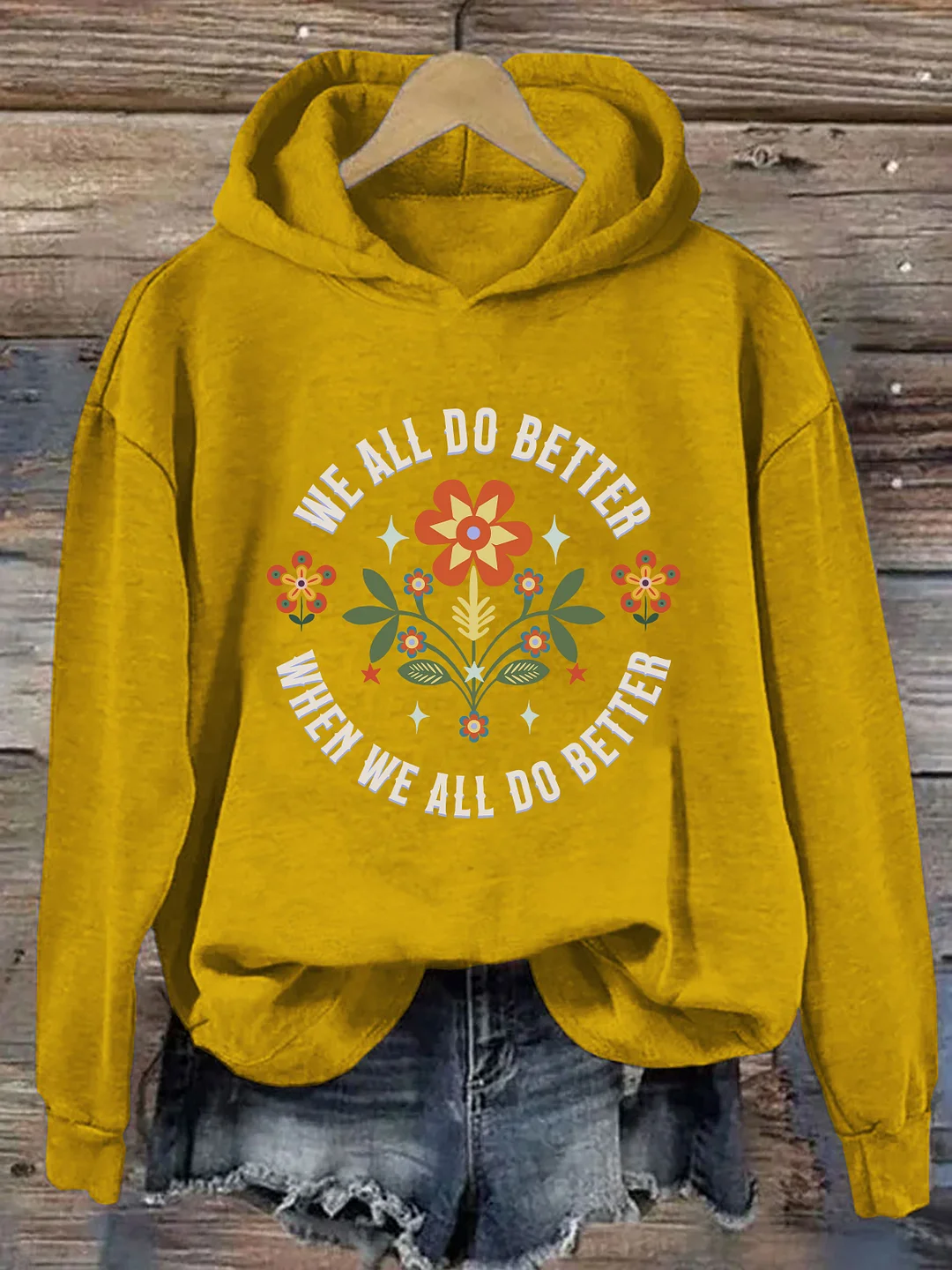 We All Do Better When We All  Do Better Hoodie
