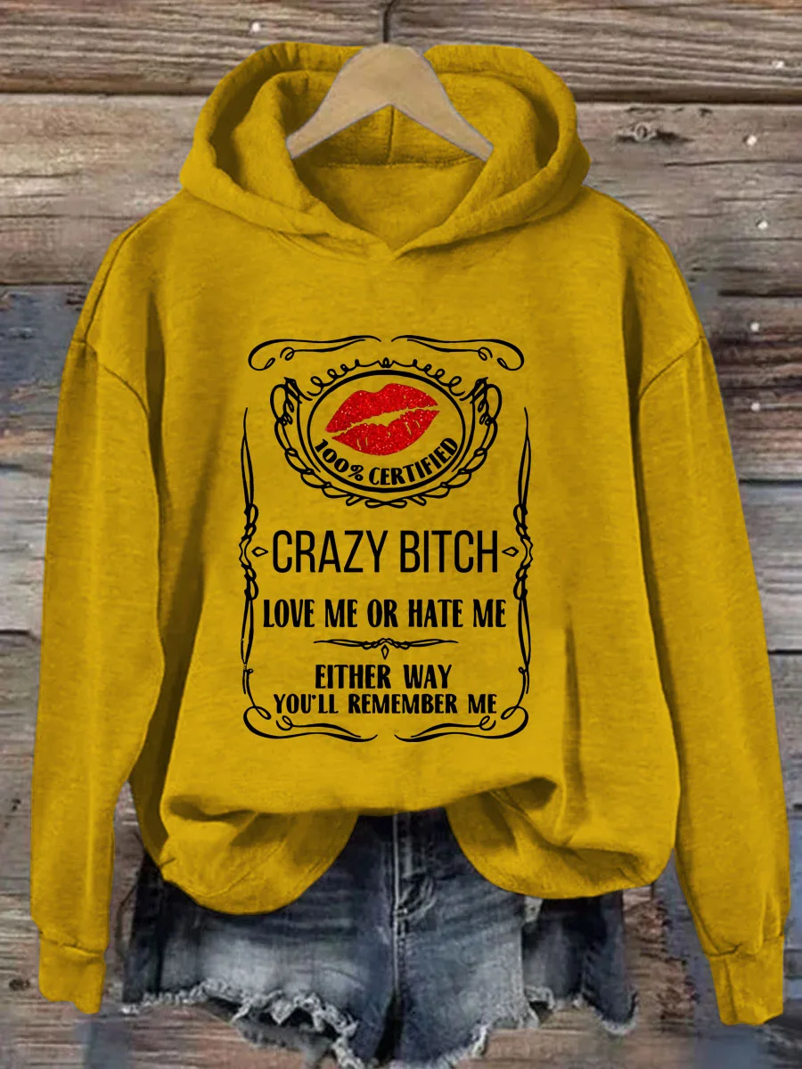Crazy Bitch You'll Remember Me Hoodie