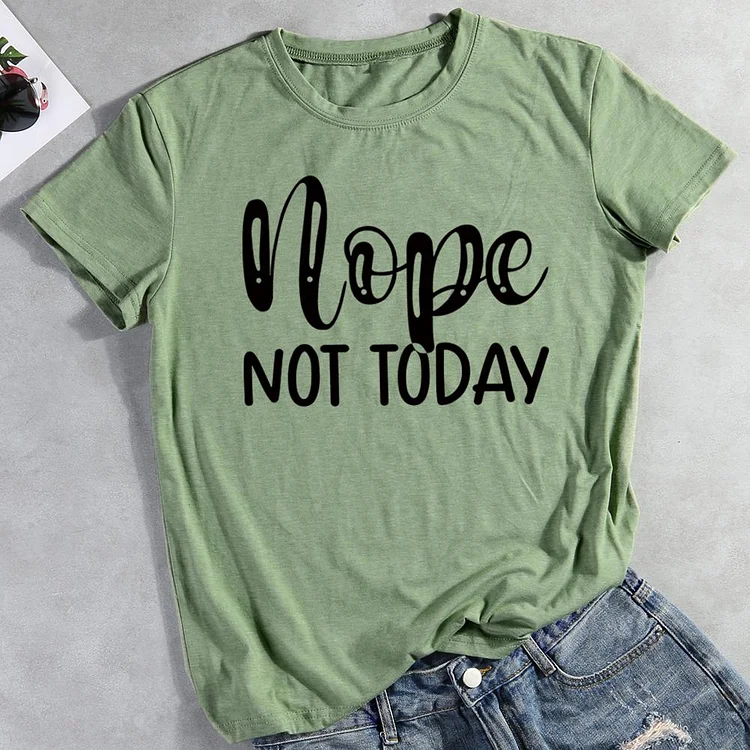 Nope. not today T-Shirt Tee-012471