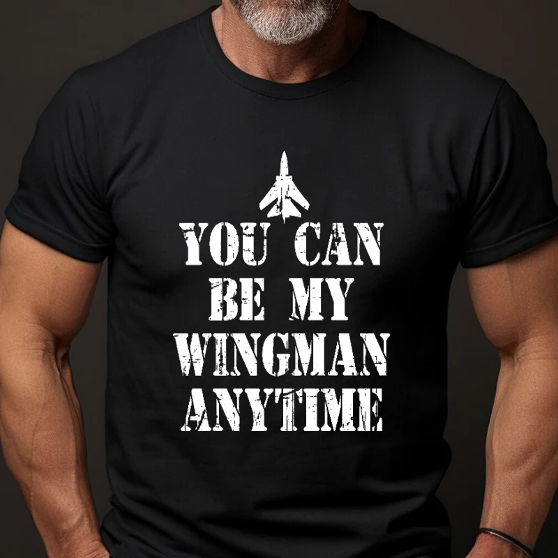 You Can Be My Wingman Anytime Funny Sarcastic Men's T-shirt ctolen