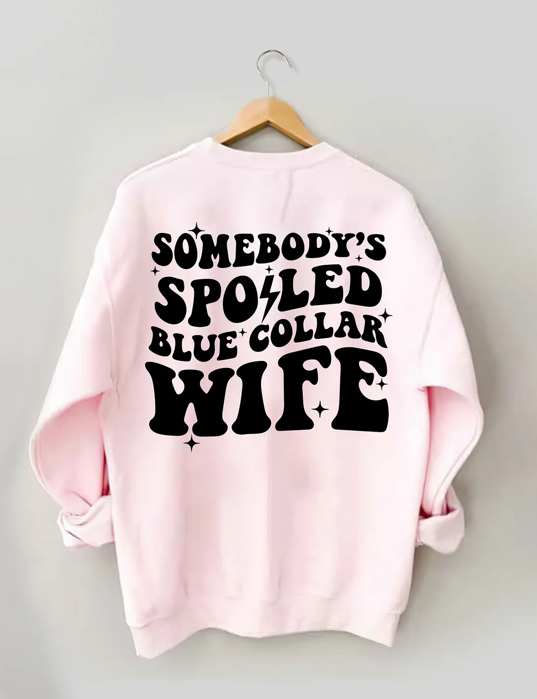 Somebody's Spoiled Blue Collar Wife Sweatshirt