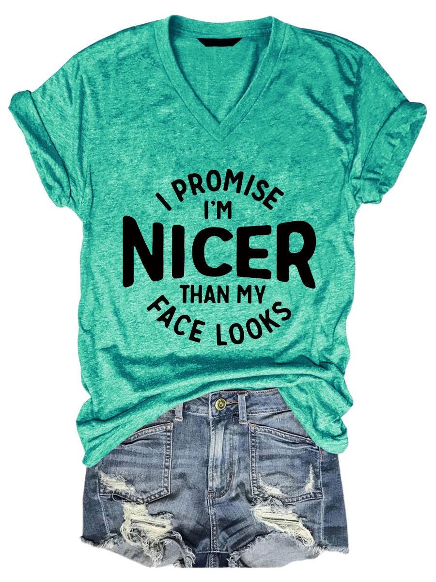I Promise I'm Nicer Than My Face Looks T-Shirt