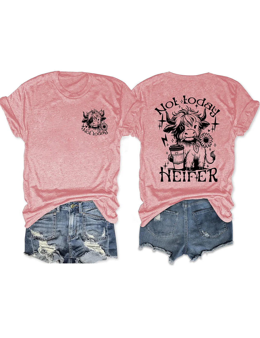 Not Today Heifer T-Shirt