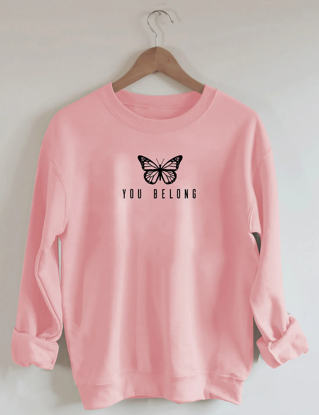 You Belong I Hope You Know The World Is Better Because You Are In It Sweatshirt