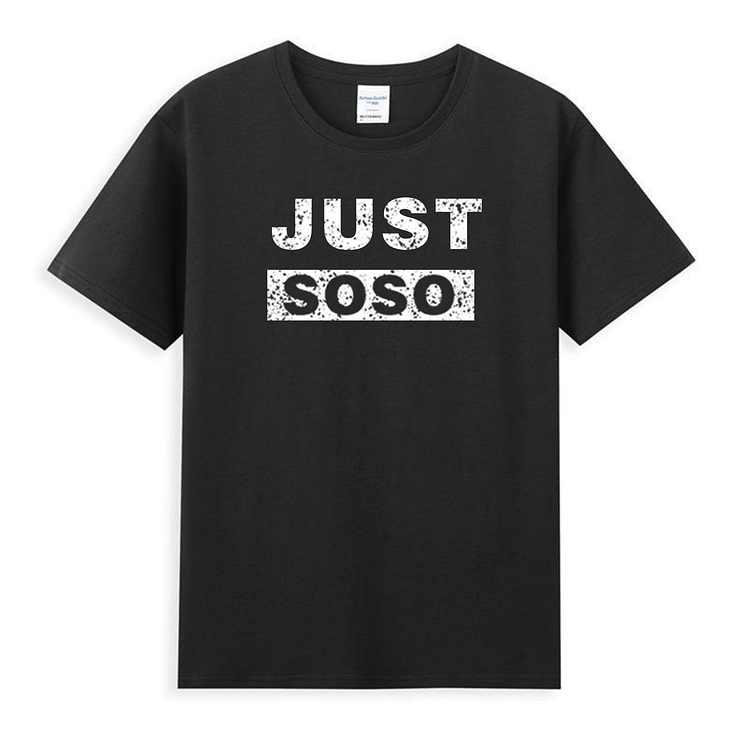 Unisex Multy-color Just Soso Shirts Black
