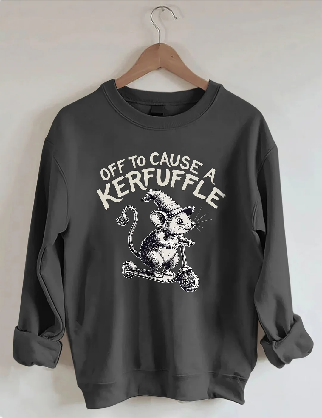 Off To Cause A Kerfuffle Sweatshirt