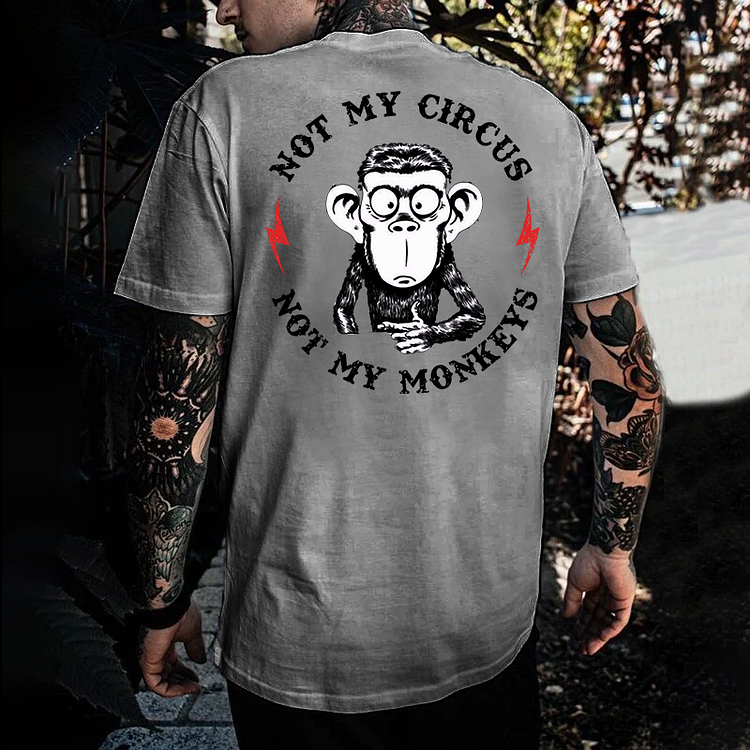 Not My Circus Not My Monkeys Print T-shirt