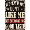 It'S Okay If You Don'T Like Me, Everyone Has Their Own Taste - Vintage Metal Signs(12*16Inch) - Warning
