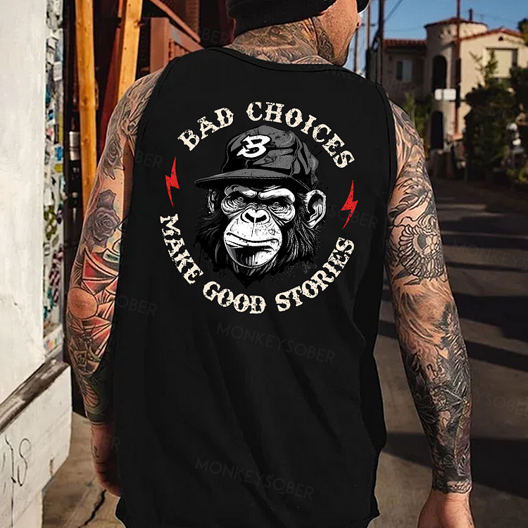 Bad Choices Make Good Stories Tank Top