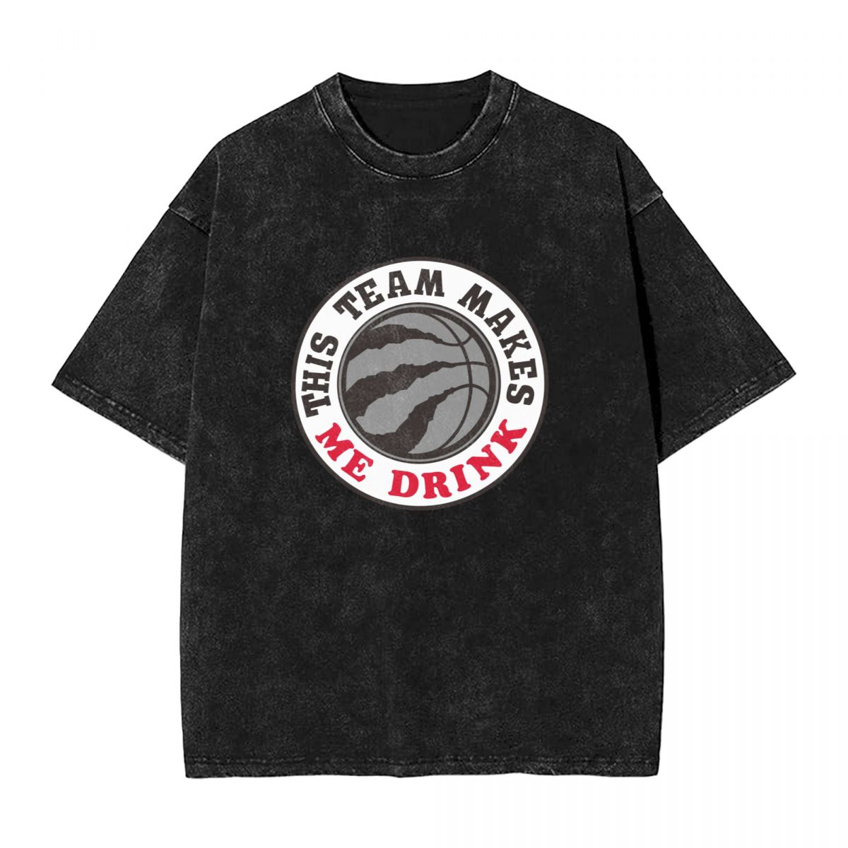 Toronto Raptors This Team Makes Me Drink Men's Oversized Streetwear Tee Shirts