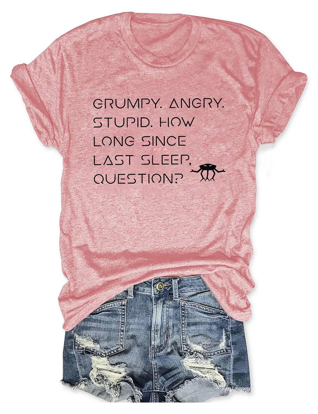 Grumpy Angry Stupid How Long Since Last Sleep Question T-shirt