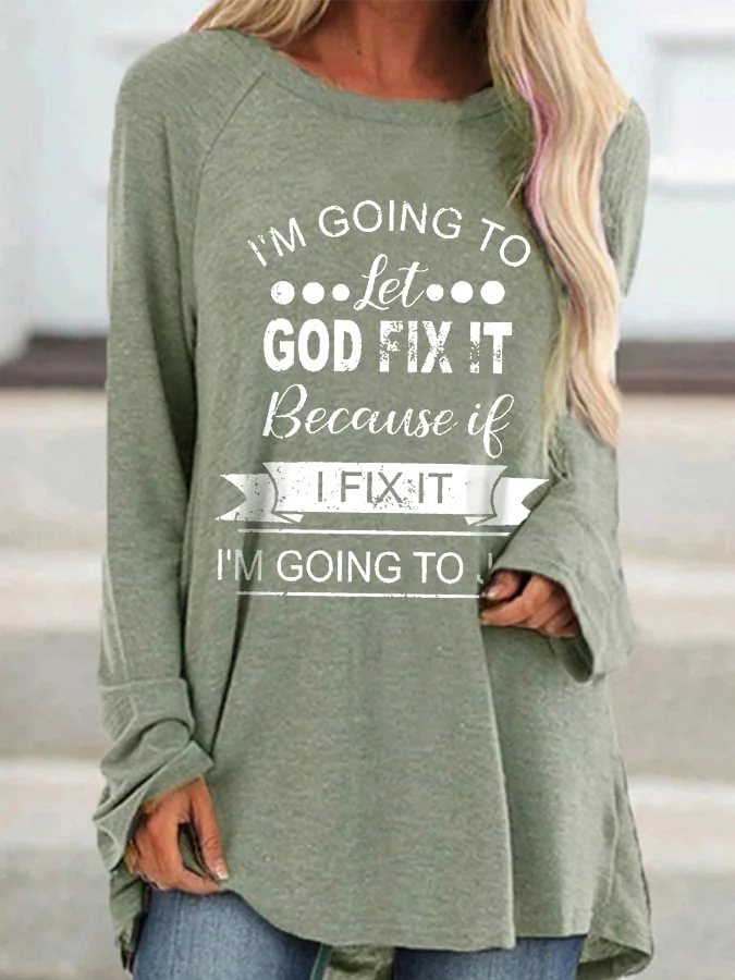 Women's I’m Going To Let God Fix It Because If I Fix It I’m Going To Jail Print Long Sleeve T-Shirt-mysite