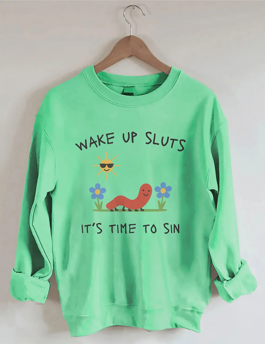 Wake Up Sluts It&rsquo;s Time To Sin Sweatshirt