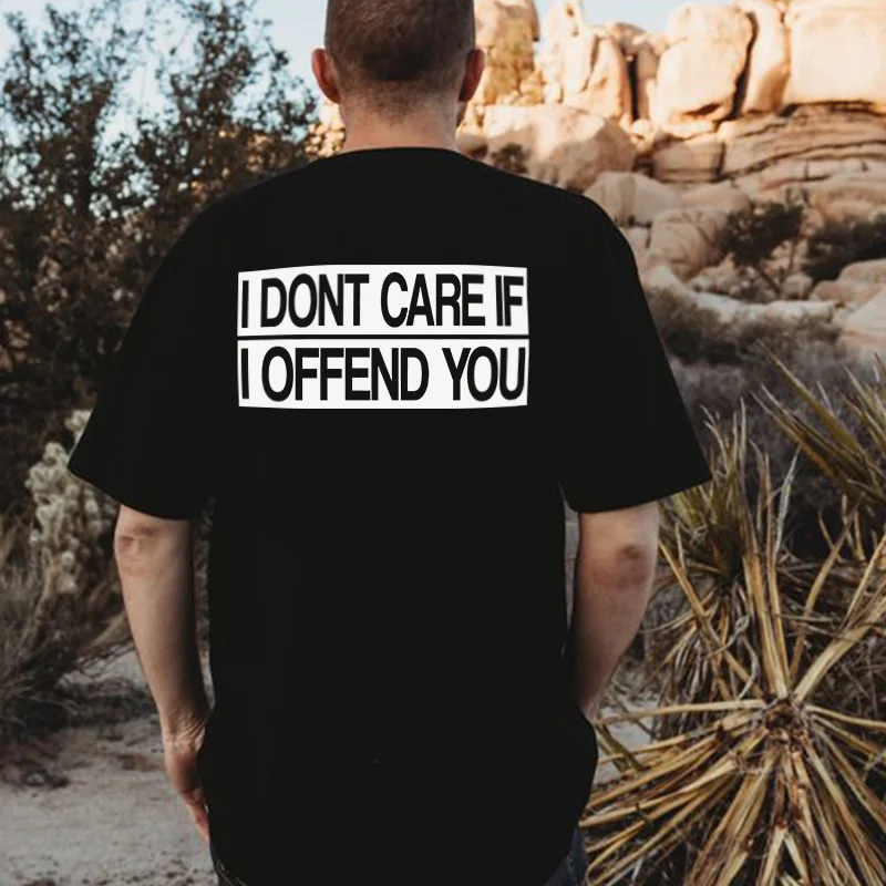 I Dont Care If I Offend You Printed Men's T-shirt -  