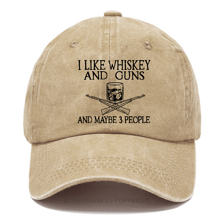 I Like Whiskey And Guns And Maybe 3 People Funny Custom Hats