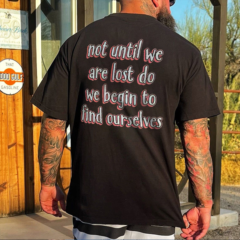 Livereid Not Until We Are Lose Do We Begin To Find Ourselves Printed Men's T-shirt - Livereid