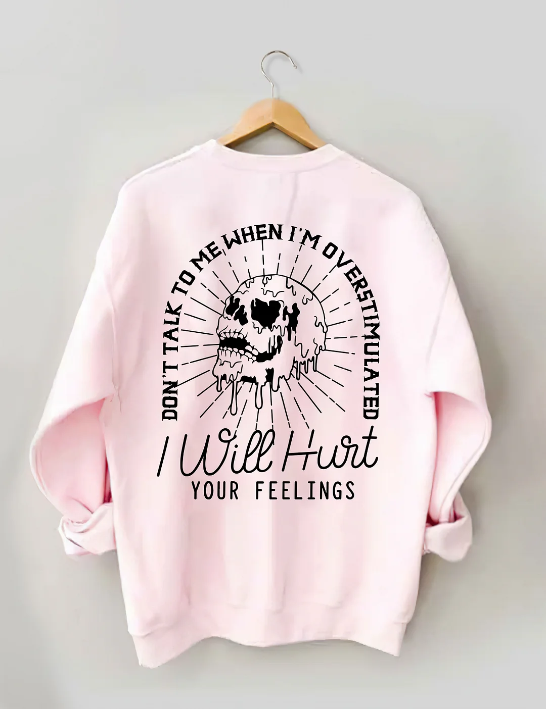 Don't Talk to Me When I'm Overstimulated Sweatshirt