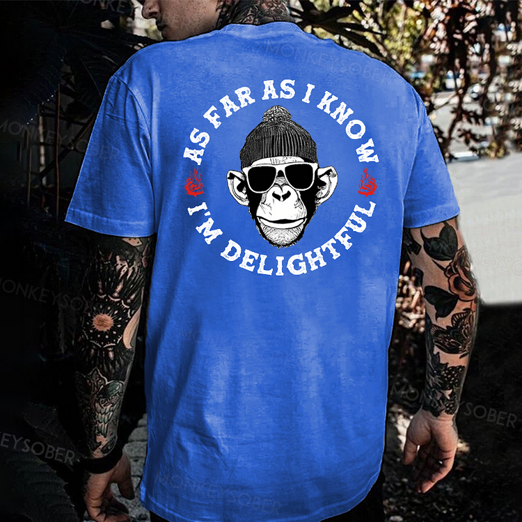 As Far As I Know I'm Delightful T-shirt