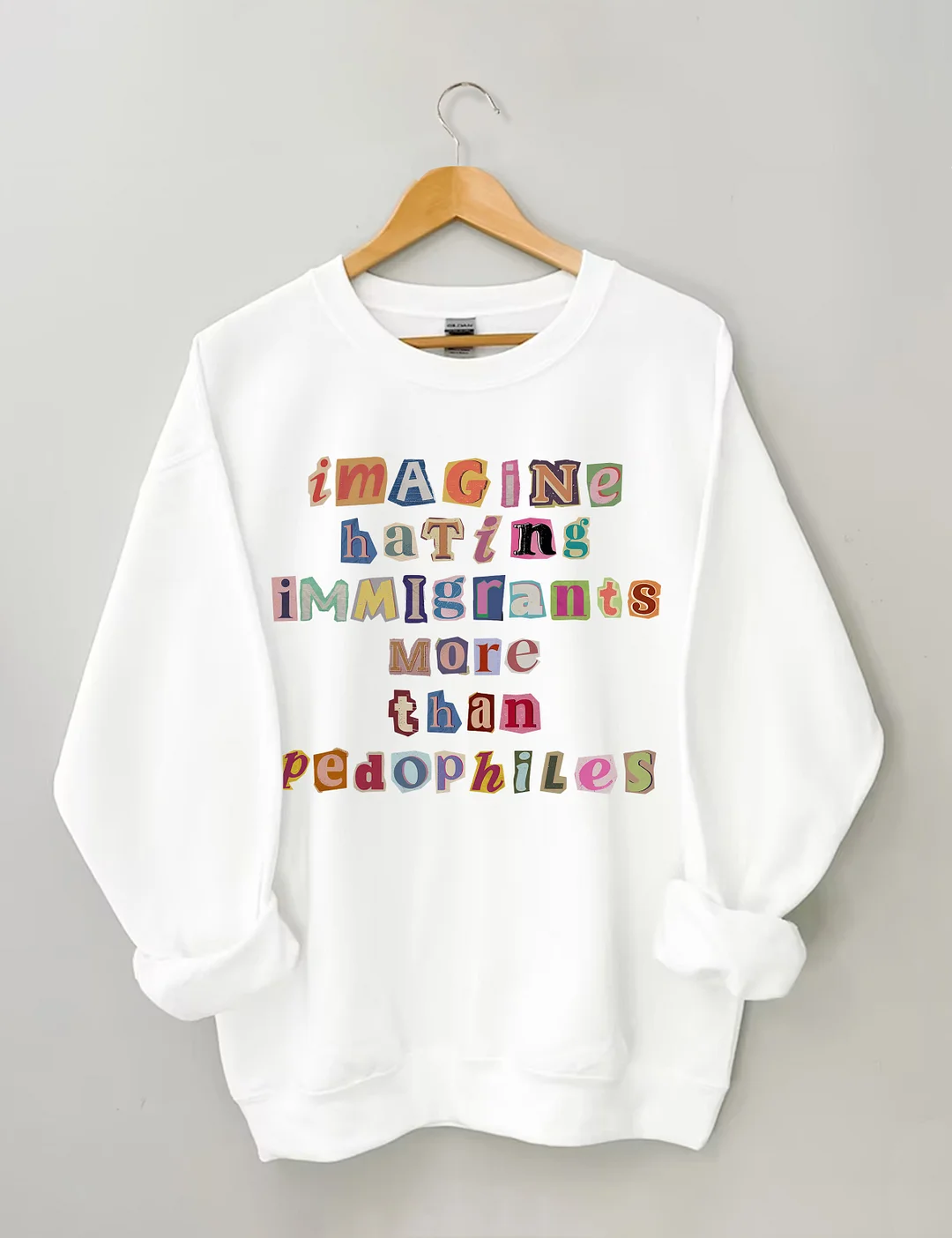 Imagine Hating Immigrants Sweatshirt