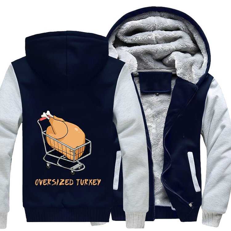 Bought An Oversized Turkey, Thanksgiving Fleece Jacket