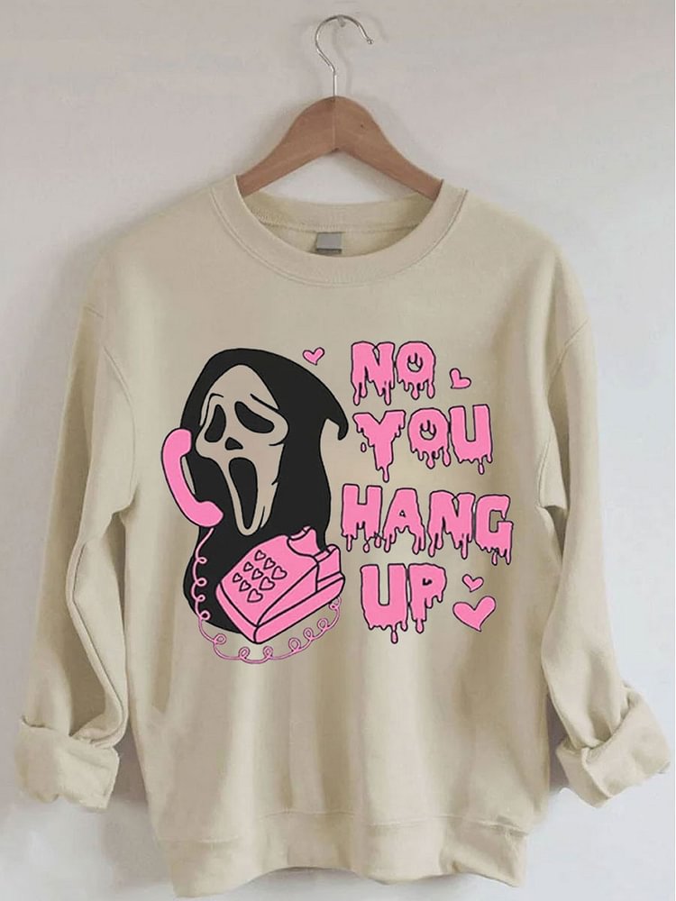 No You Hang Up Halloween Sweatshirt