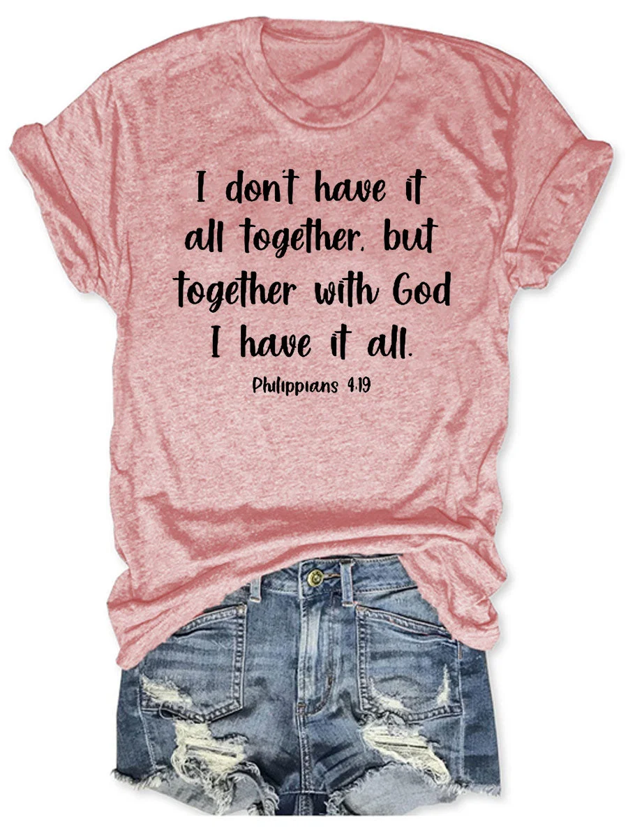 Together With God I Have It All T-shirt