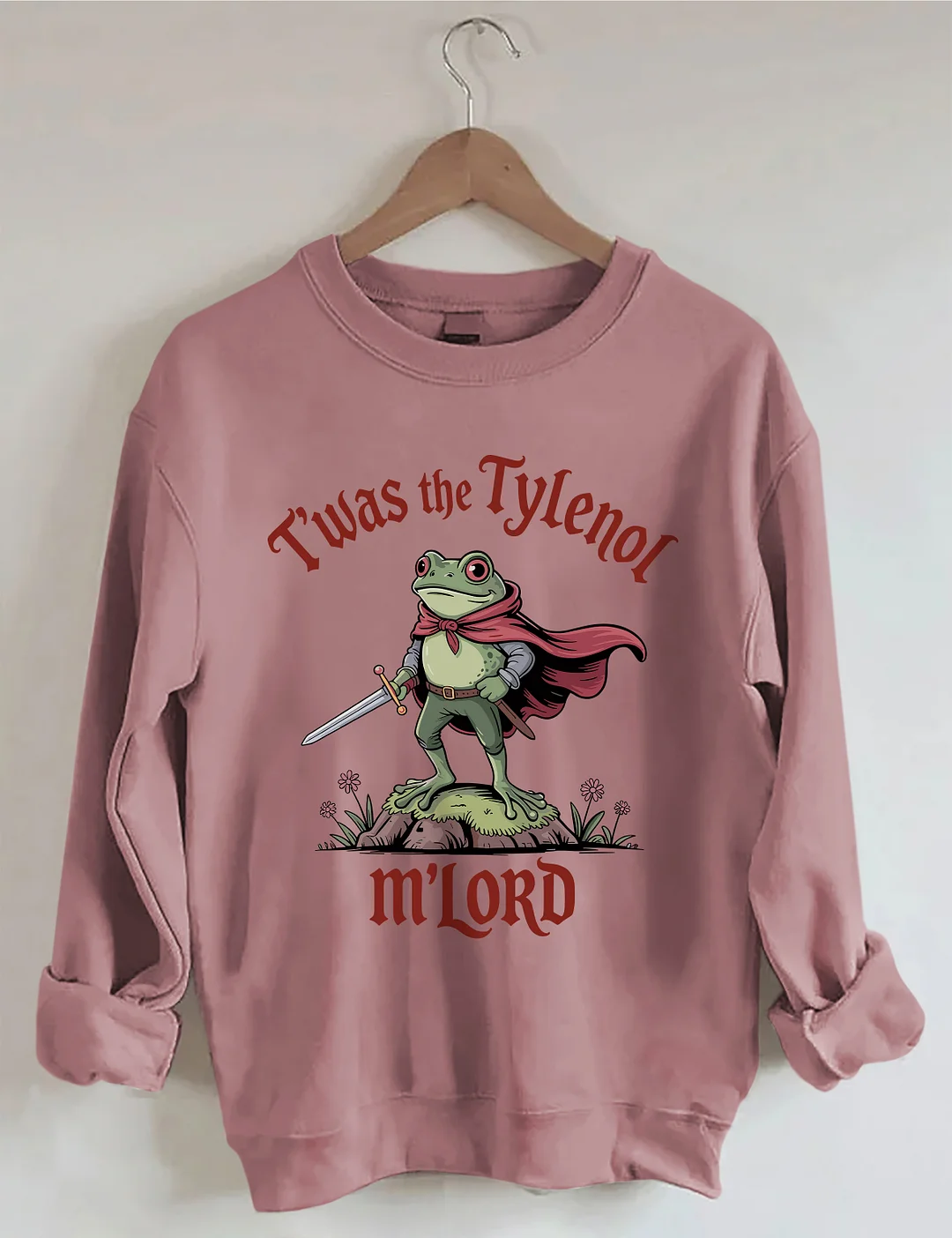 T'was The Tylenol M'lord Sweatshirt