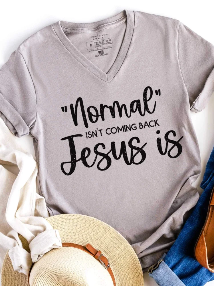 Vefave Normal Isn't Coming Back Jesus Is Print V Neck Short Sleeve T Shirt