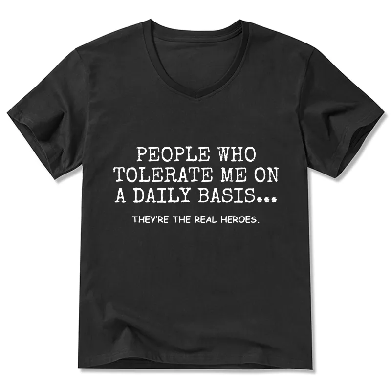 Anyone Who Puts Up With Me Is A Hero V-neck Classic T-shirt artswardrobe