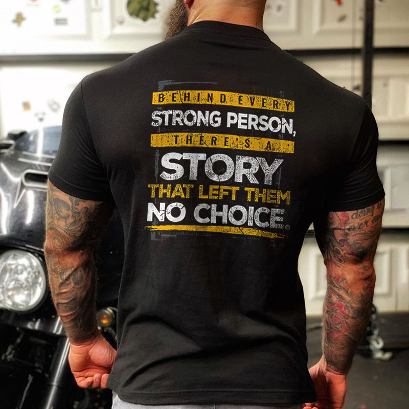 Livereid Behind Every Strong Person, There's A Story That Left Them No Choice Printed Men's T-shirt - Livereid