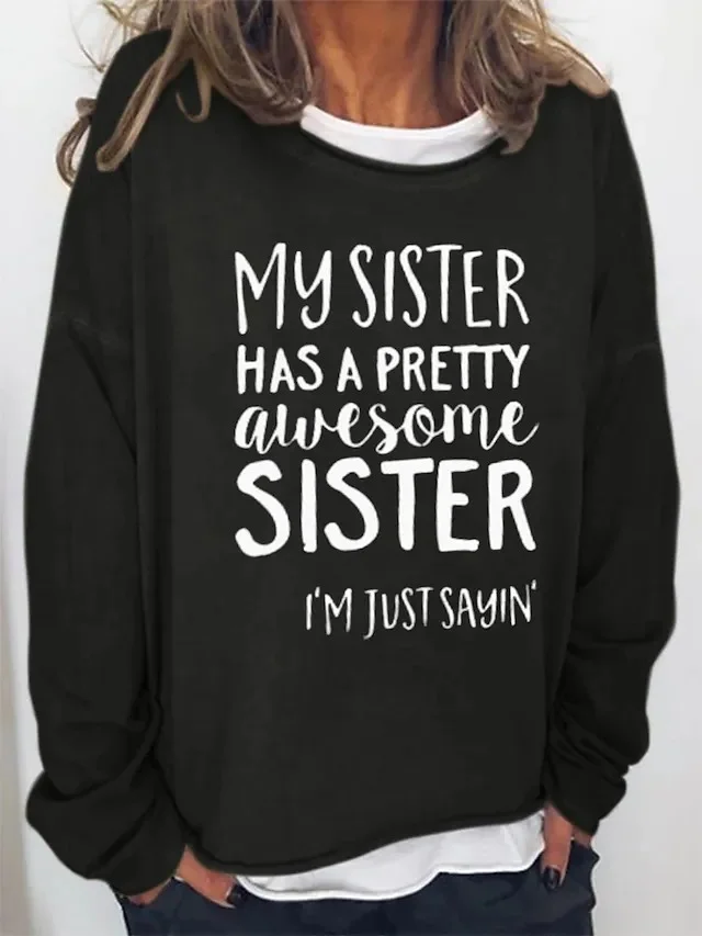 Women's My Sister Has A Pretty Awesome Sister I 'm Just Saying Print Casual T-Shirt
