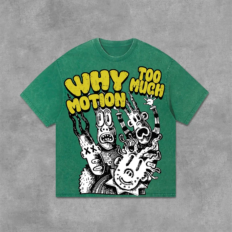 Vintage Why Too Much Motion Graphic Print Acid Washed Street T-Shirt SOPULA