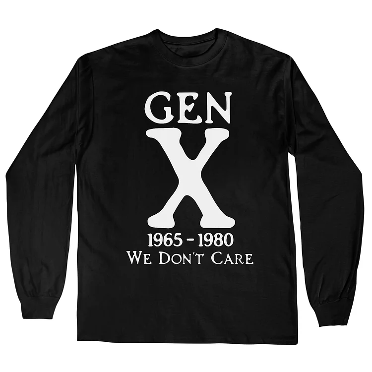 Teecade Teecade Gen X 1965-1980 We Don't Care Long Sleeves T-shirt