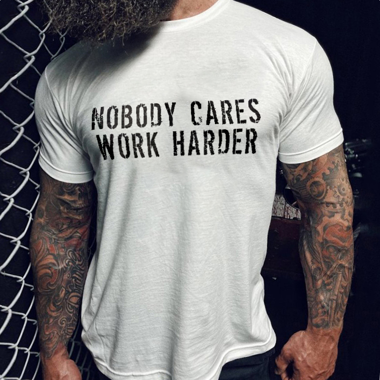 (Sale) Livereid Nobody Cares Work Harder Men's White T-shirt - Livereid