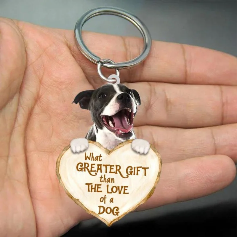 VigorDaily Staffordshire Bull Terrier What Greater Gift Than The Love Of A Dog Acrylic Keychain GG074