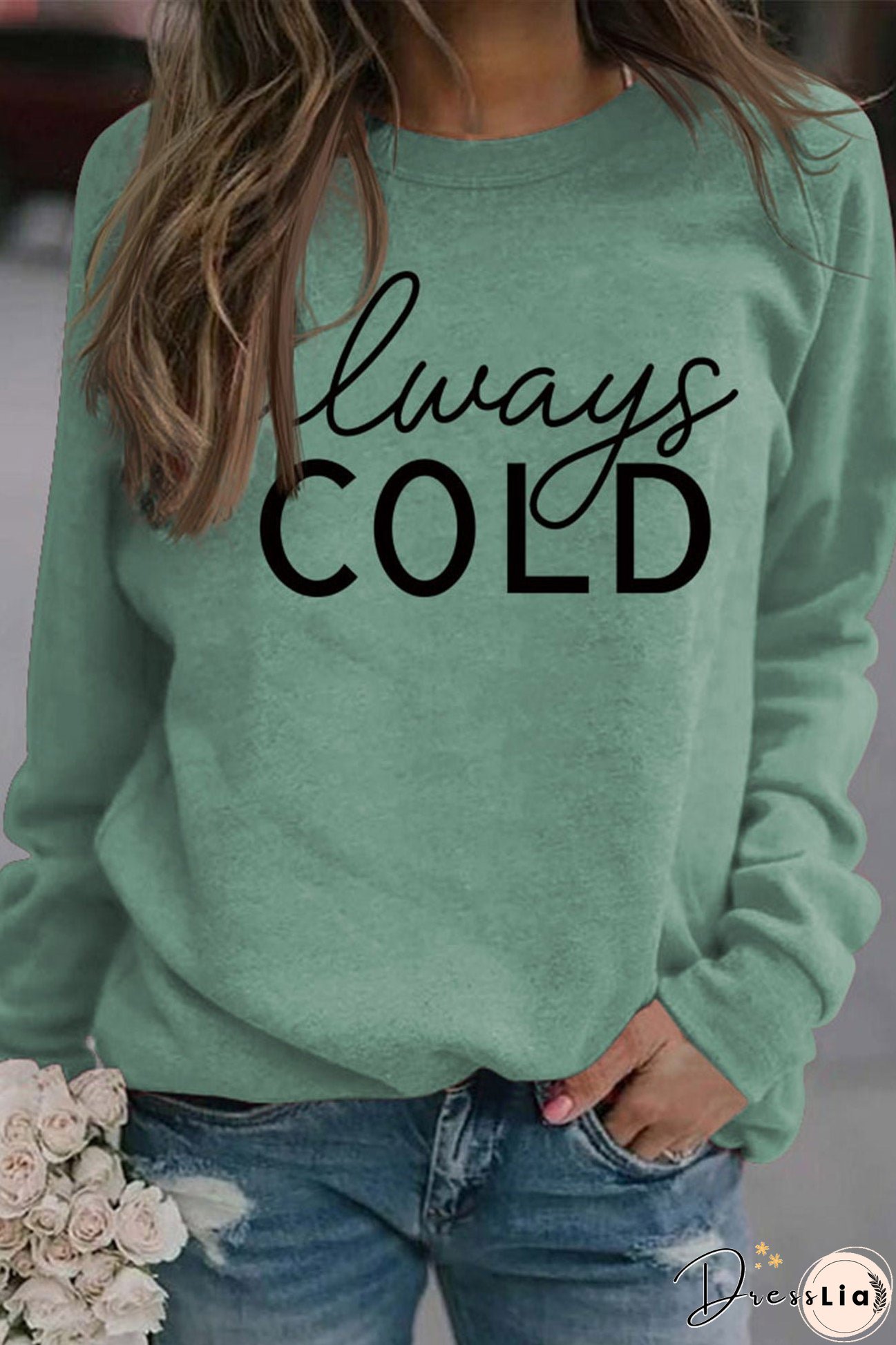 Always Cold Printed Sweatshirt