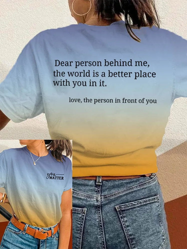 Dear Person Behind Me The World Is A Better Place With You In It Print T-Shirt