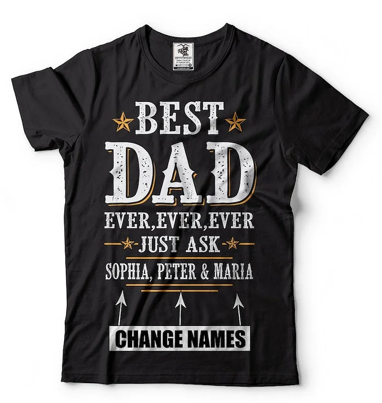 Customizable Father's Day T-shirt Best Dad ever Custom Kids Name Shirt Mens T-shirt Gift for Dad CHANGE NAMES Best Fathers Day Tshirt