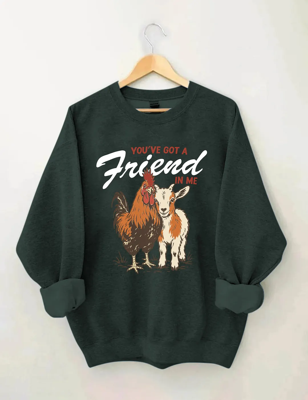 You've Got A Friend In Me Sweatshirt