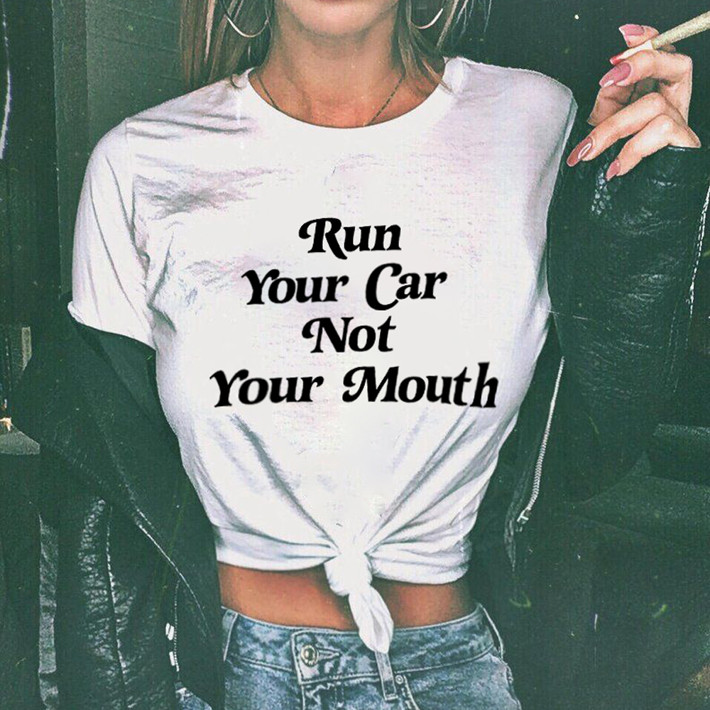 Run Your Car Not Your Mouth T-shirts - Devcarry