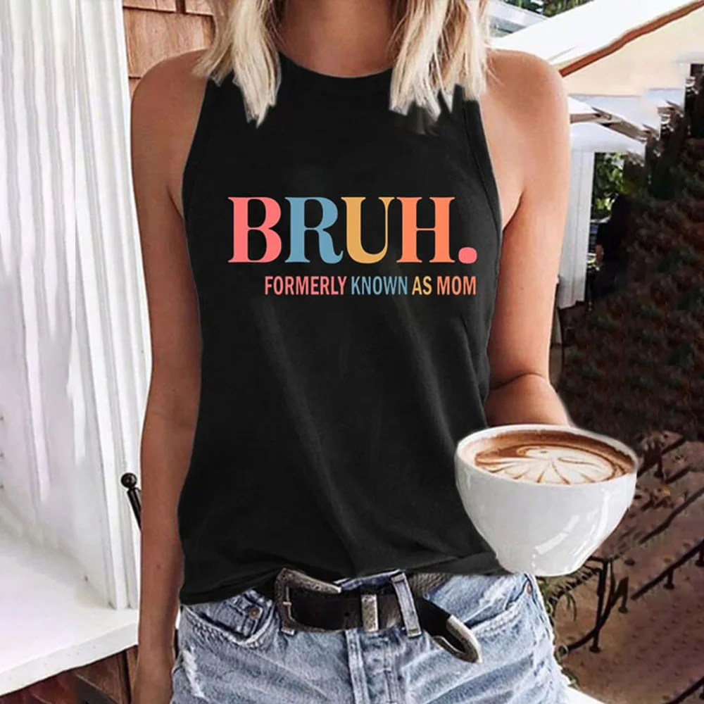Bruh Formerly Known as Mom Print Crew Neck Casual Tank Top